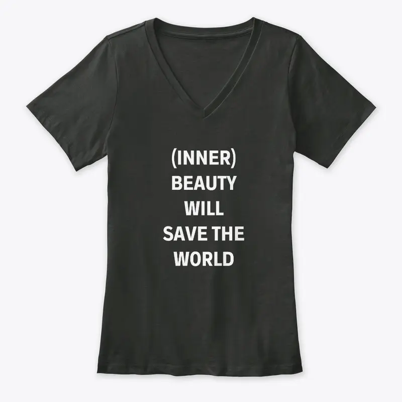 Inner Beauty Will Save The World Black