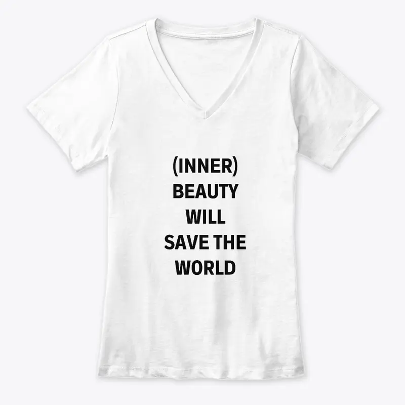 Inner Beauty Will Save The World White